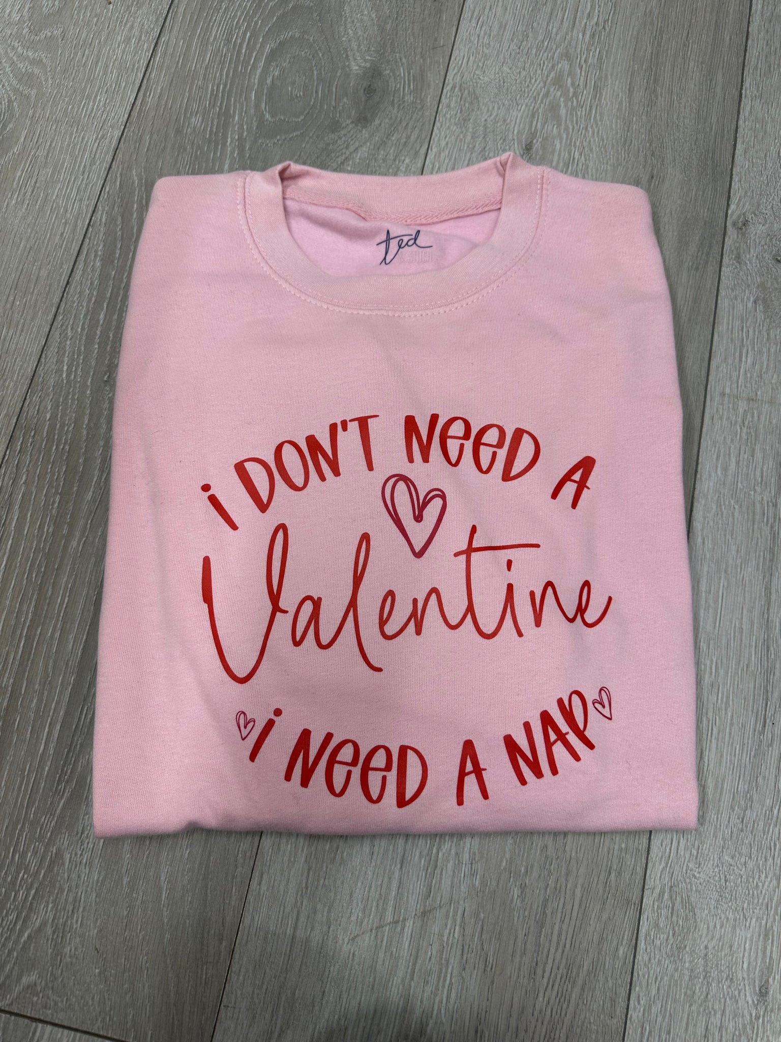 SAMPLE SALE I don't need a valentine, I need a nap Jumper Size S