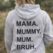 Mama, Mummy, Mum, Bruh Back Print Hoodie –  Mum Oversized Hoodie
