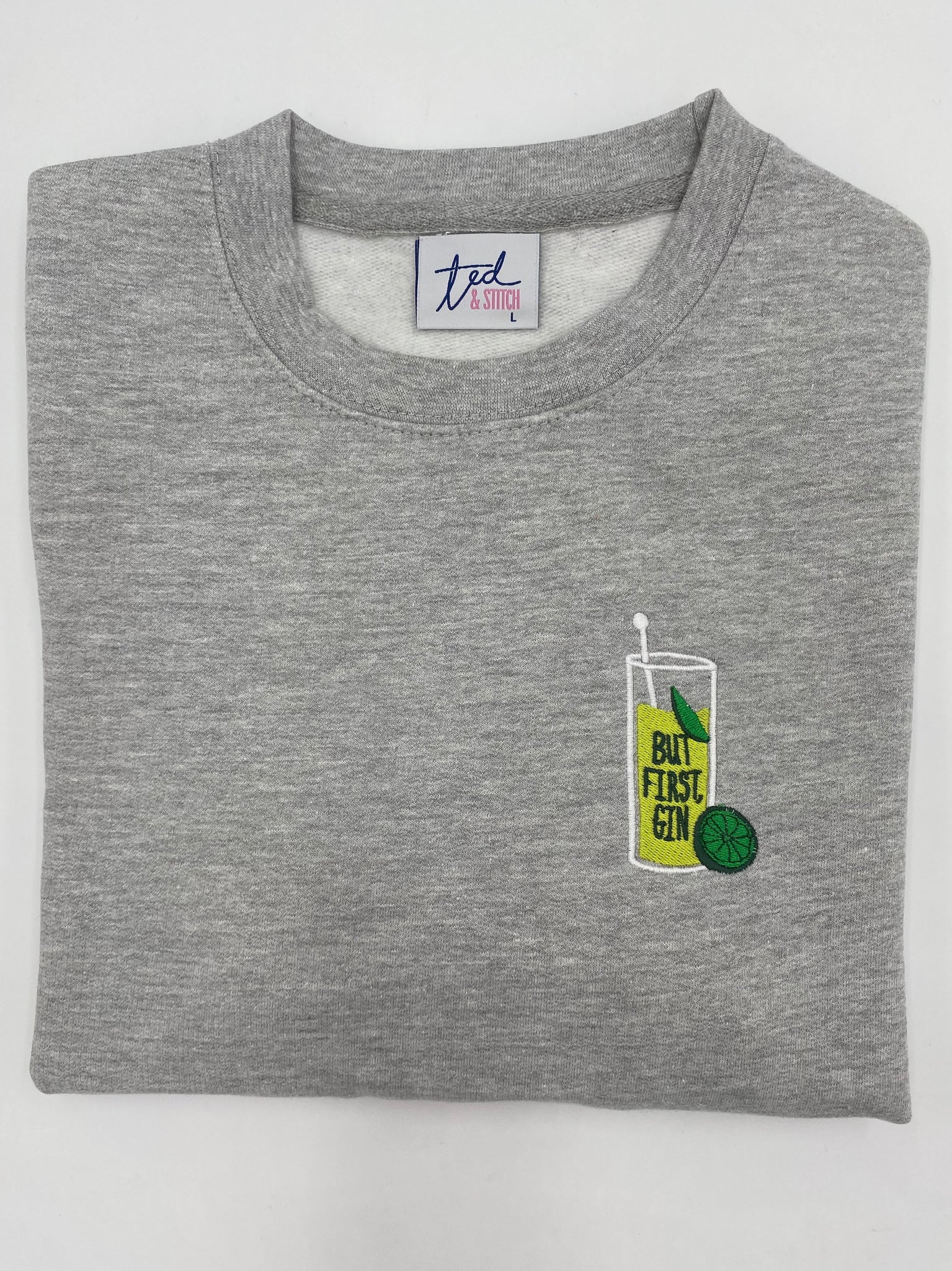 But First Gin Grey Sweatshirt | Ted & Stitch