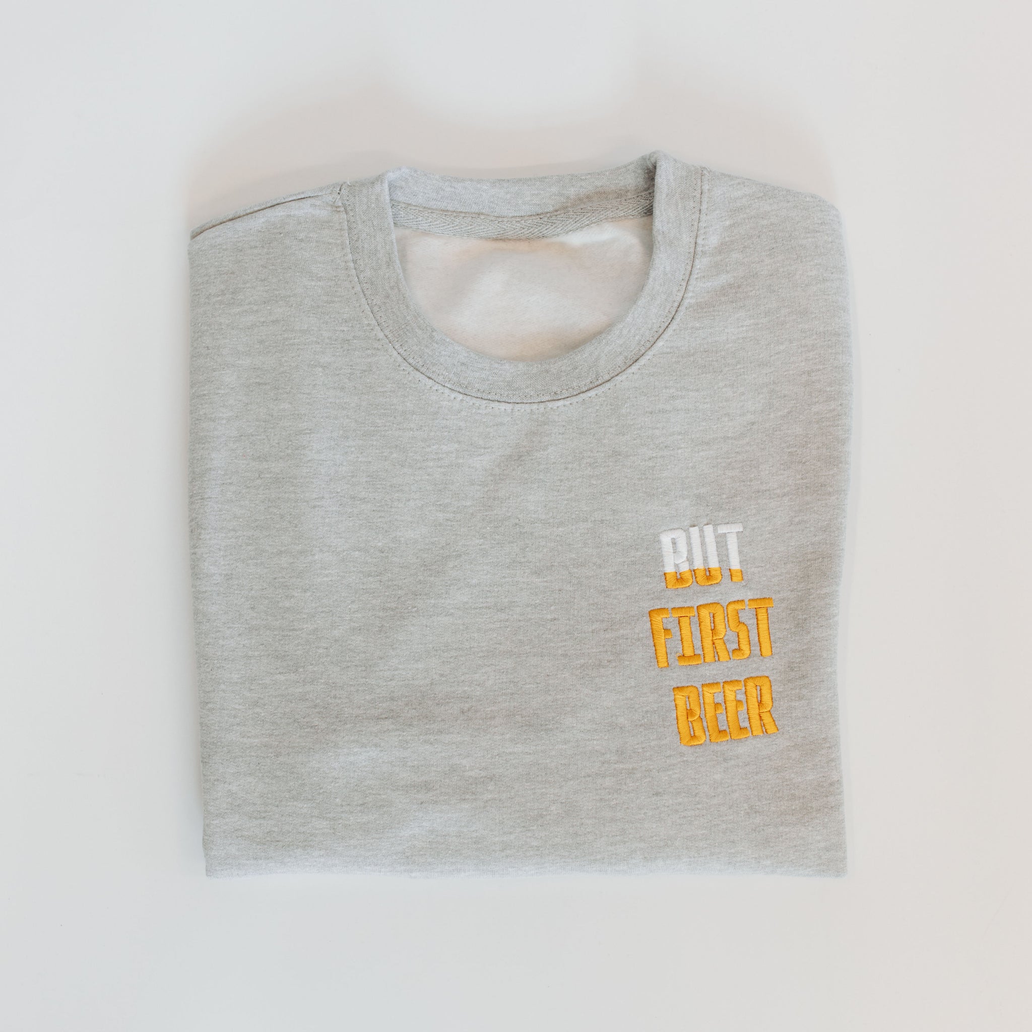 But First Beer Text Style Sweatshirt or T-shirt