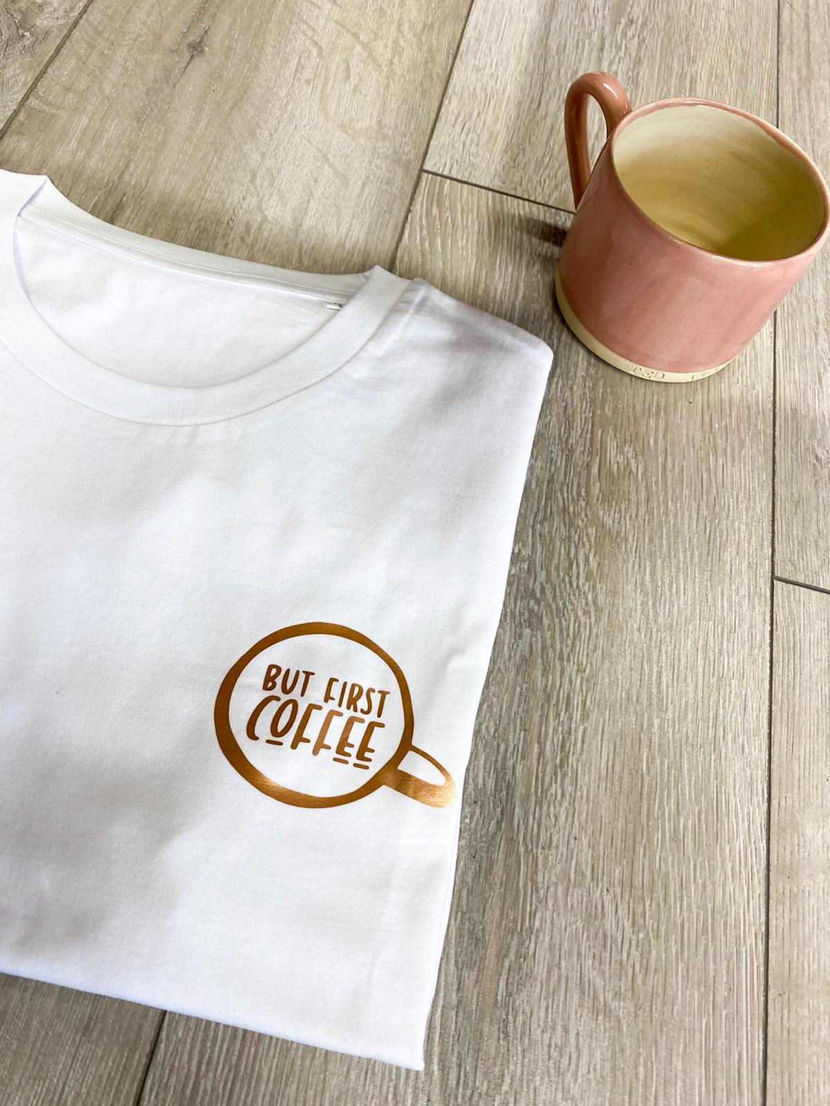 But First Coffee T-Shirt | Ted & Stitch